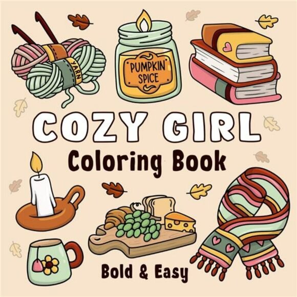 Cozy Girl Coloring Book: Bold and Easy Hygge Inspired Designs for Adults and - Picture 1 of 3